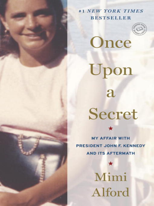 Title details for Once Upon a Secret by Mimi Alford - Available